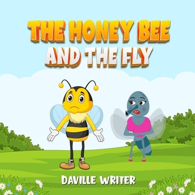 The Honey Bee And The Fly by Writer, Daville