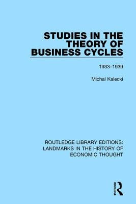 Studies in the Theory of Business Cycles: 1933-1939 by Kalecki, Michal