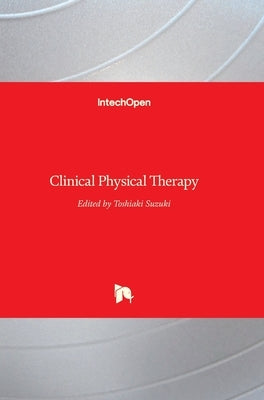 Clinical Physical Therapy by Suzuki, Toshiaki