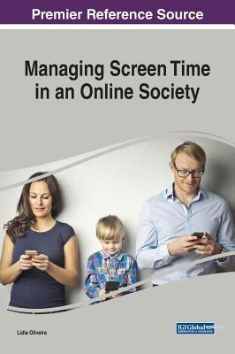 Managing Screen Time in an Online Society by Oliveira, Lídia