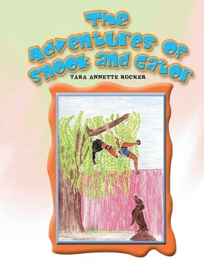 The Adventures of Snook and Gator by Rocker, Tara Annette
