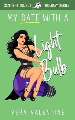 My Date with a Light Bulb by Valentine, Vera