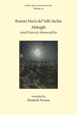 Midnight: Astral Vision of a Moment of War by Valle-Inclán, Ramón del