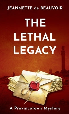The Lethal Legacy: A Provincetown Mystery by De Beauvoir, Jeannette