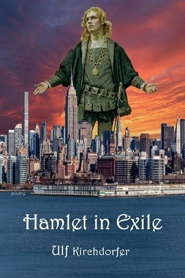 Hamlet in Exile by Kirchdorfer, Ulf
