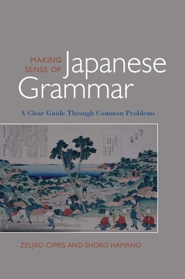 Making Sense of Japanese Grammar (Paper) by Cipris, Zeljko