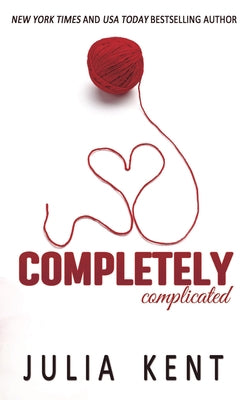 Completely Complicated by Kent, Julia
