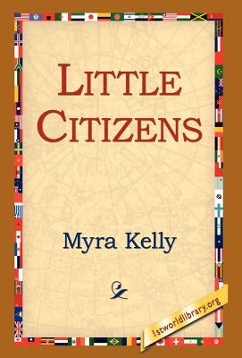 Little Citizens by Kelly, Myra