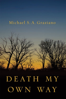 Death My Own Way by Graziano, Michael S. a.