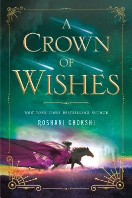 A Crown of Wishes by Chokshi, Roshani