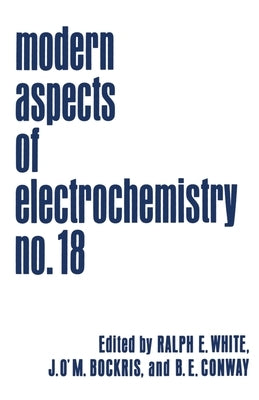 Modern Aspects of Electrochemistry: Volume 18 by Conway, Brian E.