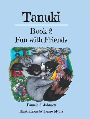Tanuki: Fun with Friends: Book 2 by Johnson, Pamela J.