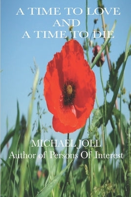 A Time to Love and a Time to Die by Joll, Michael