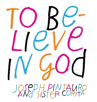 To Believe in God by Pintauro, Joseph