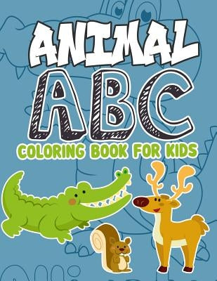 Animal ABC Coloring Book For Kids: Animal ABC Coloring Book For Kids: Animals From A-Z,56 Page Animal Alphabet Coloring 8.5 x 11 Pad, Activity Book fo by Kech, Omi
