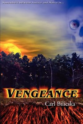 Vengeance by Bilicska, Carl