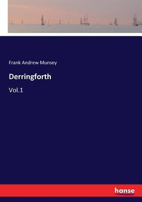 Derringforth: Vol.1 by Munsey, Frank Andrew