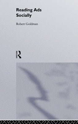 Reading Ads Socially by Goldman, Robert