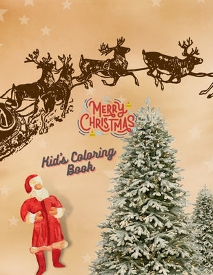 Merry Christmas Kid's Coloring Book: Coloring book for kids ages 4-8 by Publishing House, Ah