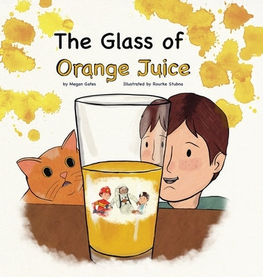 The Glass of Orange Juice by Gates, Megan