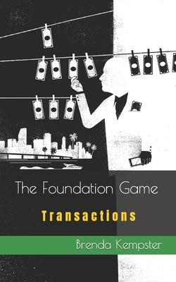 The Foundation Game: Transactions by Kempster, Brenda