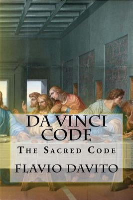 Da Vinci Code: The Sacred Code by Davito, Flavio