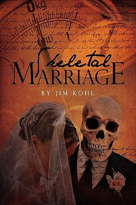 Skeletal Marriage: My Anorexia by Kohl, Jim