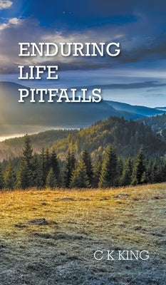 Enduring Life Pitfalls by King, C. K.