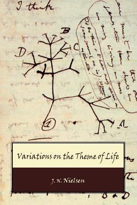 Variations on the Theme of Life by Nielsen, J. N.