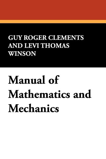 Manual of Mathematics and Mechanics by Clements, Guy Roger