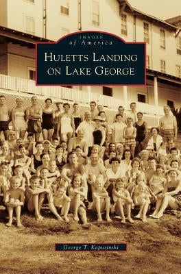Huletts Landing on Lake George by Kapusinski, George T.