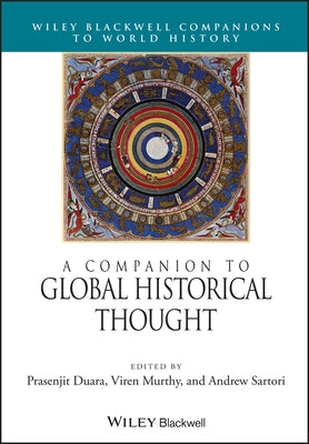 A Companion to Global Historical Thought by Duara, Prasenjit