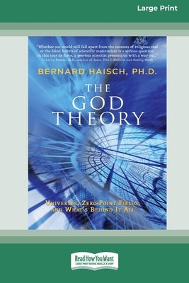 The God Theory: Universes, Zero-Point Fields and What (TM)s Behind it All [LP 16 Pt Edition] by Haisch, Bernard