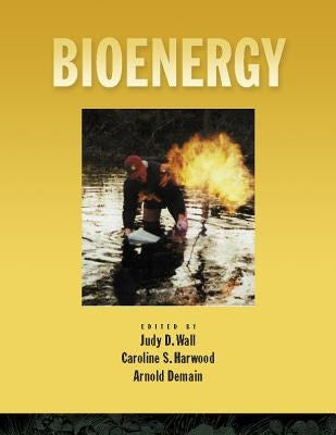 Bioenergy by Wall, Judy D.
