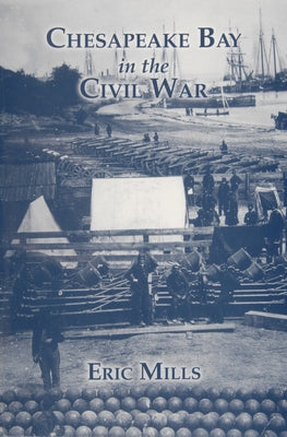 Chesapeake Bay in the Civil War by Mills, Eric