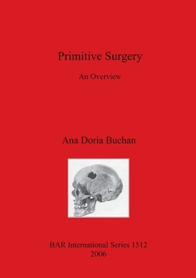 Primitive Surgery by Buchan, Ana Doria
