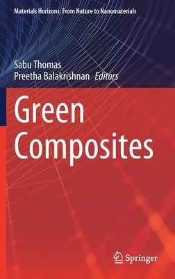 Green Composites by Thomas, Sabu