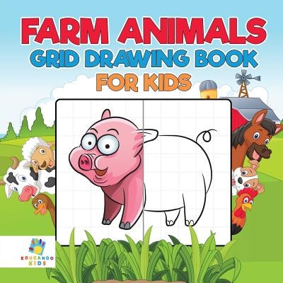 Farm Animals Grid Drawing Book for Kids by Educando Kids