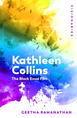 Kathleen Collins: The Black Essai Film by Ramanathan, Geetha