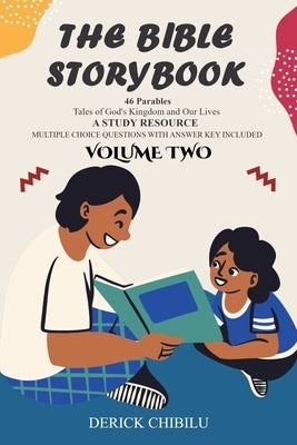 The Bible Storybook 46 Parables: Tales of God's Kingdom and Our Lives by Chibilu