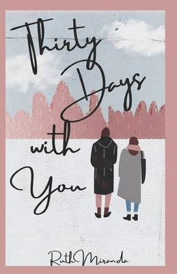 Thirty Days With You by Miranda, Ruth