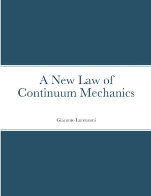 A New Law of Continuum Mechanics by Lorenzoni, Giacomo