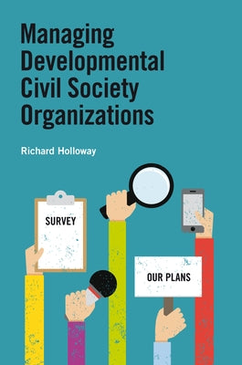Managing Developmental Civil Society Organizations by Holloway, Richard