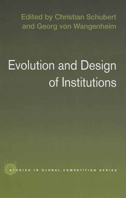 Evolution and Design of Institutions by Schubert, Christian