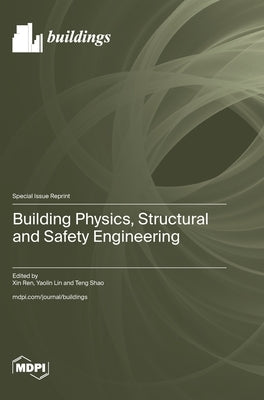 Building Physics, Structural and Safety Engineering by Ren, Xin