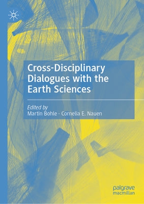 Cross-Disciplinary Dialogues with the Earth Sciences by Bohle, Martin