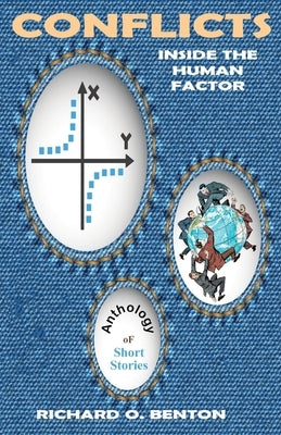 Conflicts: Inside the Human Factor by Benton, Richard O.