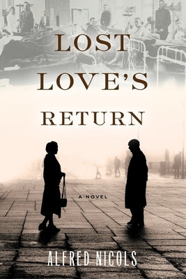Lost Love's Return by Nicols, Alfred
