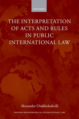 Oxford Monographs in International Law by Orakhelashvili, Alexander