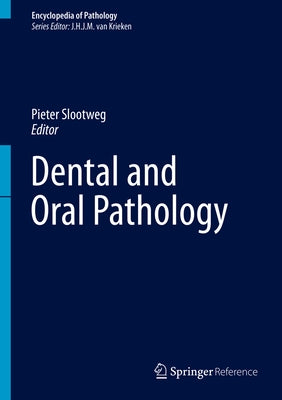 Dental and Oral Pathology by Slootweg, Pieter